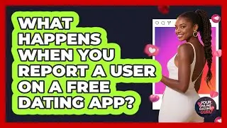 What Happens When You Report A User On A Free Dating App? - Your Online Dating Guru