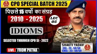 📚SSC CPO 2025 ENGLISH MARATHON || IDIOMS LEC-05 || LAST 15 YEAR PYQS || ENGLISH BY SHAKTI YADAV SIR