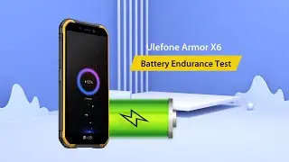 Ulefone Armor X6 - Battery Endurance Test