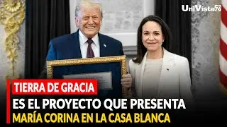 Tierra de Gracia es el Proyecto que presenta María Corina en La Casa Blanca
