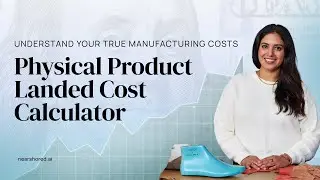 Physical Product Landed Cost Calculator: Understand Your True Manufacturing Costs