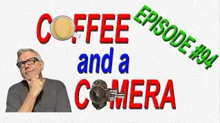 Coffee and a Camera Filmboy24 Live Stream | Episode 94 | Wide Open Film Chat!