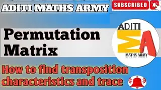 permutation Matrix| transposition| characteristics vector| trace| matrix with concepts| hindi|