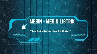 RANGKAIAN LATCHING & DOL STARTER SERTA PENERAPANNYA PADA SISTEM KONTROL INDUSTRI.