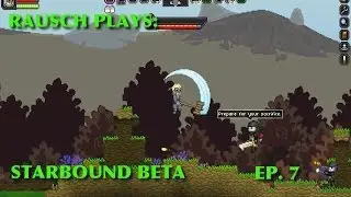 RAUSCH PLAYS: Starbound Beta Ep. 7 - TERMINATOR MONKEY VS. PENGUIN INVADERS