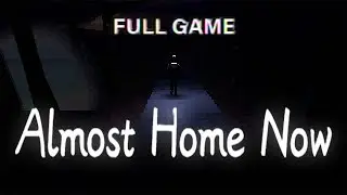 Almost home now | Gameplay (No commentary)