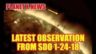 PLANET X NEWS - LATEST PLANET X OBSERVATION FROM SDO 1-24-18