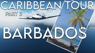 St. Vincent to Barbados | Caribbean Tour Part 3 | Microsoft Flight Simulator 2020