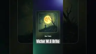 #Al Ser Feliz - Victor M.G Brito