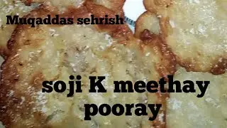 soji K meethay pooray ab bnany ghar par | how to make meethay pooray | Muqaddas sehrish,