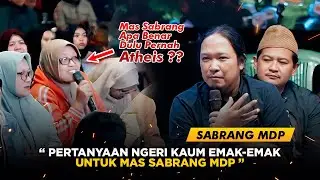 🔴PERTANYAAN NGERI KAUM EMAK-EMAK UNTUK MAS SABRANG MDP ‼️