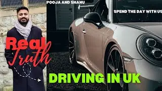 Real Truth About Driving In The UK || Kya UK mein gaadi chalana aasan hai || Pooja and shanu