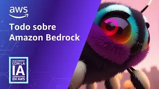 #3 Todo sobre Amazon Bedrock | Alucinando con la IA generativa en AWS