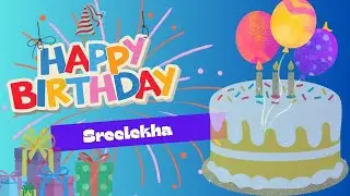 Happy Birthday To You Sreelekha | Birthday Jingle | Birthday Wishes for Sreelekha