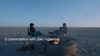 a conversation with Joel Figueroa