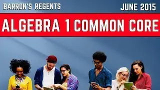 Regents - Algebra 1 (Common Core) - June2015 - Q13-24