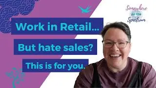 Autistic & ADHD in Retail? Ethical Sales Could Change Everything