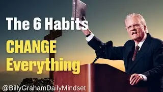 6 Powerful Habits of a Spirit-Filled Believer | Billy Graham Daily Mindset