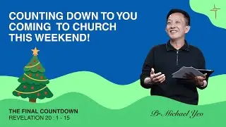 The Final Countdown | Pr Michael Yeo | 07-12-2025