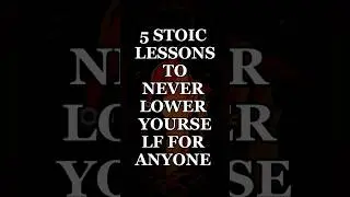 5 Stoic Lessons To Never Lower Yourself For Anyone#Stoicism #shorts #marcusaurelius  #viral #reels
