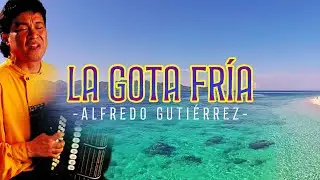 La Gota Fría – Alfredo Gutiérrez - Vallenato Clásico Colombiano (Letra Oficial)
