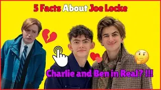 5 FacTS About JOE LOCKE | #WatchThisss