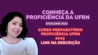 Conheça a prova de proficiência da UFRN - Atualizado 2022
