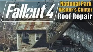 Fallout 4 - National Park Visitor Center Roof Repair