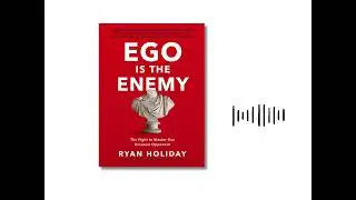 Ego is the Enemy by Ryan Holiday Audiobook | Book Conclusive Summary in Hindi