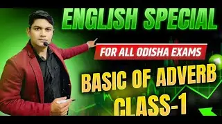 English Foundation Batch || Basic of Adverb Class-1 || By Binaya Ranjan Satpathy