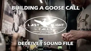 BUILDING GOOSE CALLS! - DECEIVER SOUND FILE