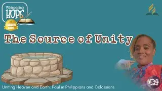 The Source of Unity | Daily Sabbath School Lesson Study 4 | Quarter 1 2026