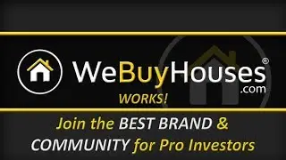 WeBuyHouses.com&reg; WORKS - Join the BEST BRAND & COMMUNITY for Pro Investors!