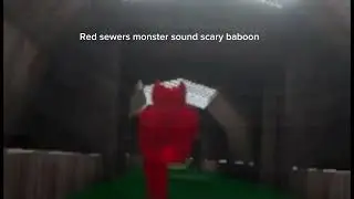 Red sewers monster sound scary baboon