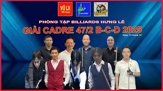 B2 THẾ KỲ (BC) VS CH&Iacute; THANH LA - GIẢI CADRE 47/2 PT HƯNG L&Ecirc;