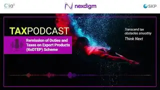 Podcast: Remission of Duties and Taxes on Export Products (RoDTEP) Scheme