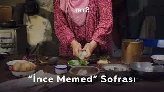 “İnce Memed” Sofrası | Edebî Sofralar