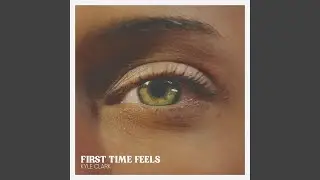 First Time Feels (Green Eyes)
