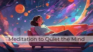 Breaking the Habit of Overthinking (Guided Meditation)