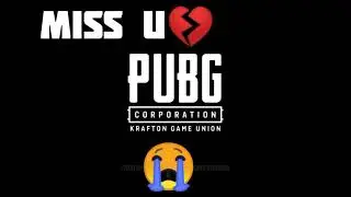 Miss you pubg whatsapp status sad me love you pubg