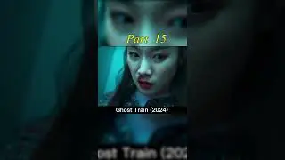 Ghost Train 2024 Explained in Hindi  Horror Train Full Movie Explained  Korean Horror part 15