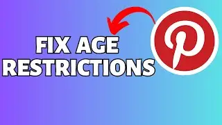 How To Fix Age Restriction On Pinterest