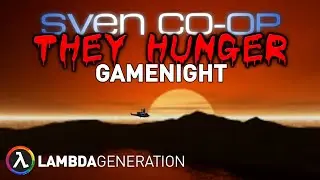 @LambdaGeneration GameNight | Sven Co-op TheyHunger