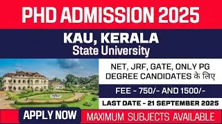 New PhD Admission 2025 | Kerala Agriculture University | KAU | State University | Apply