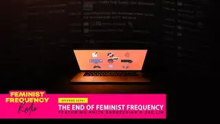 THE END OF FEMINIST FREQUENCY featuring Anita Sarkeesian and Jae Lin | FFR 239