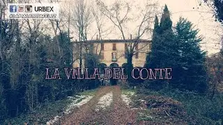 LA VILLA DEL CONTE - URBEX ITALY