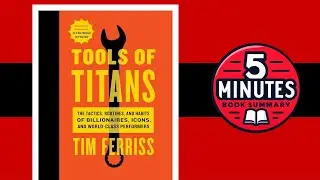Tools of The Titans by Tim Ferriss | 5 minutes Book Summary