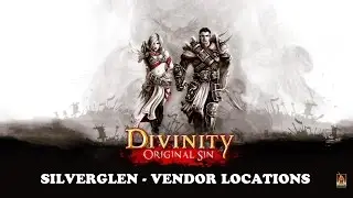 Divinity: Original Sin &mdash; руководство по местонахождению торговцев в Сильверглене