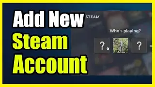 How to Add a New Account to Steam (Sign In Options)