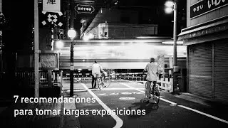 7 Recomendaciones para tomar largas exposiciones